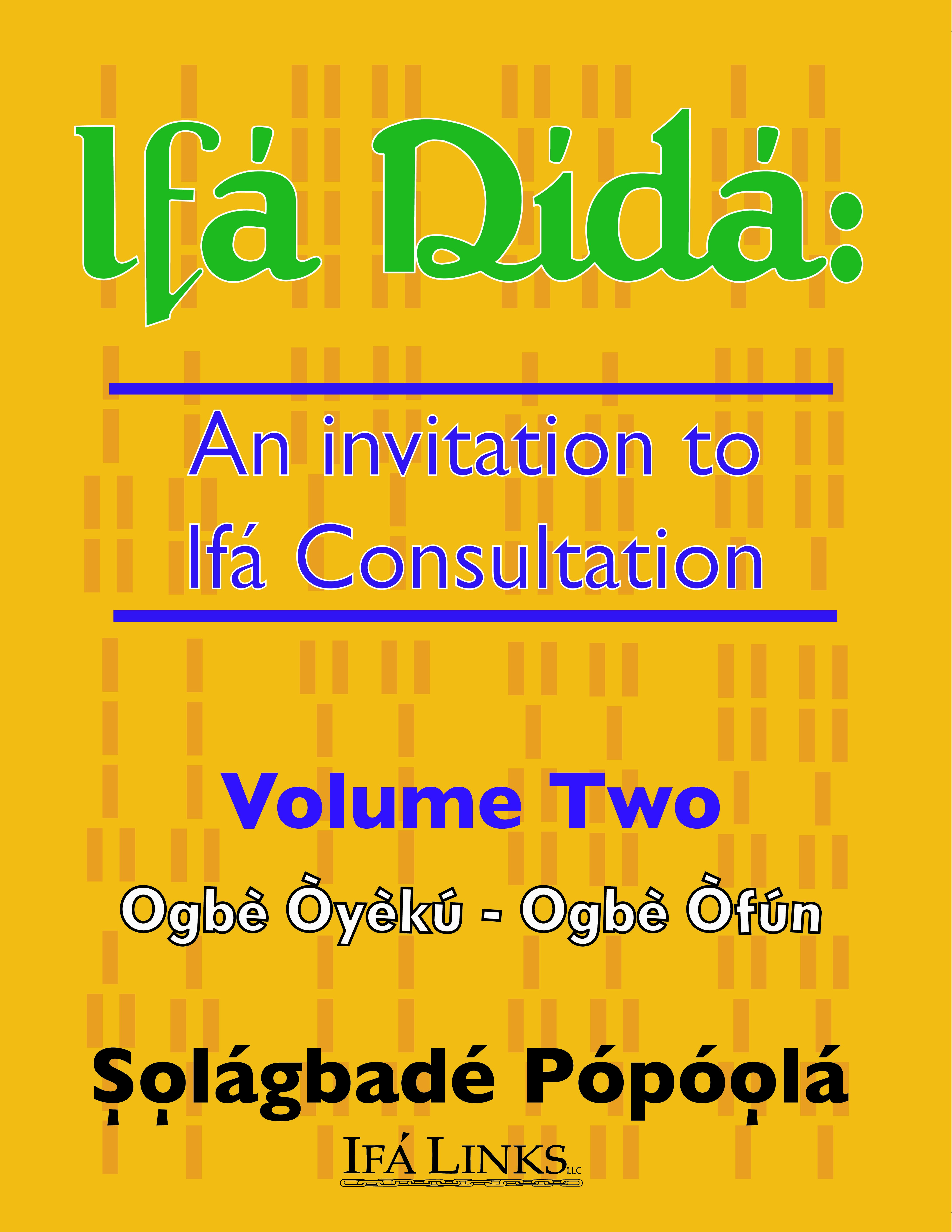 Ifa Dida: An Invitation to Ifa Consultation Vol. 2 Ogbe Oyeuku - Ogbe Ofun